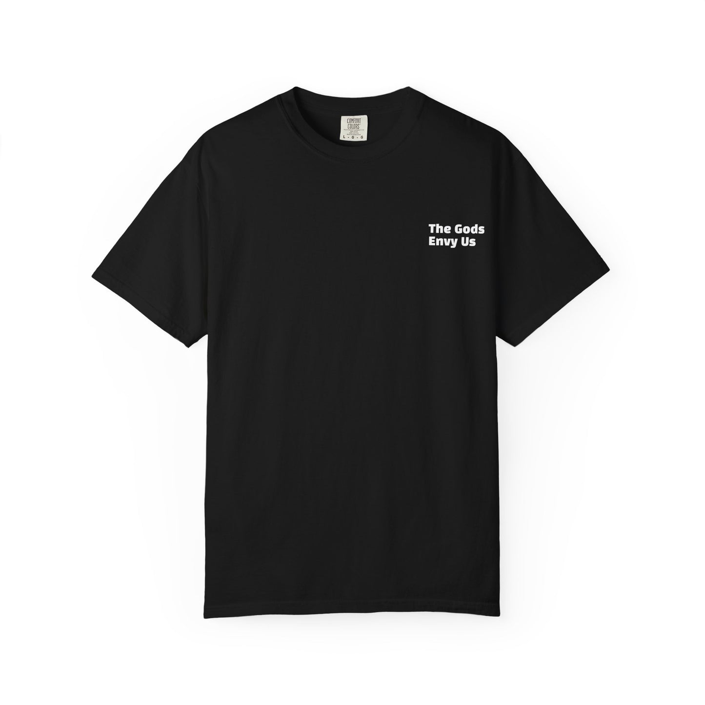 The Gods Envy Us Graphic Tee
