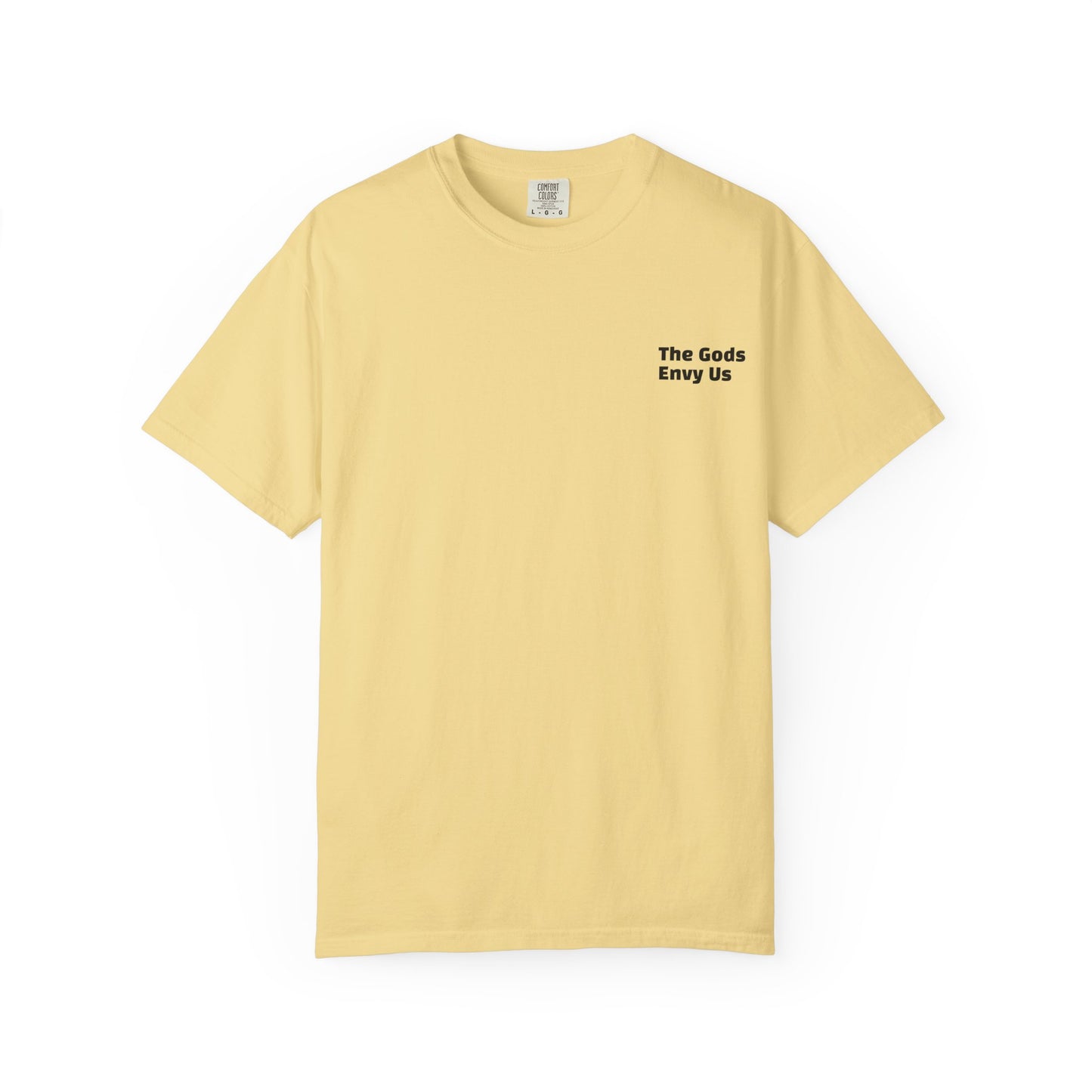 The Gods Envy Us Graphic Tee