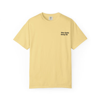 The Gods Envy Us Graphic Tee